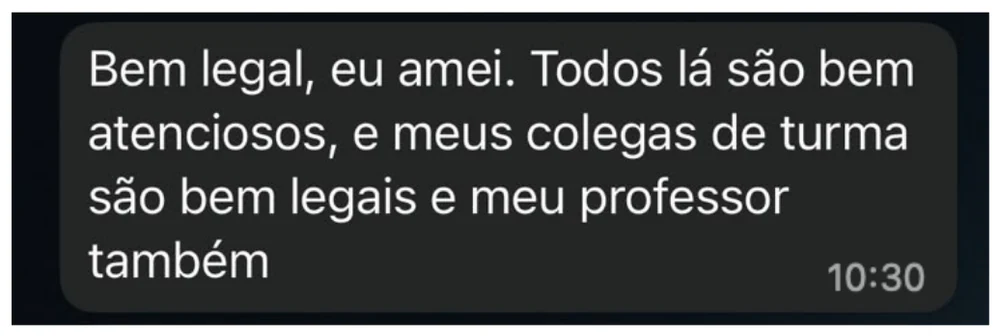 Mensagem de aluno: bem legal, eu amei, todos lá são bem atenciosos